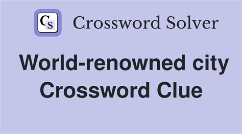 renowned crossword clue